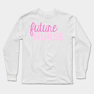 Pink Future Nurse with Thin Script Long Sleeve T-Shirt
